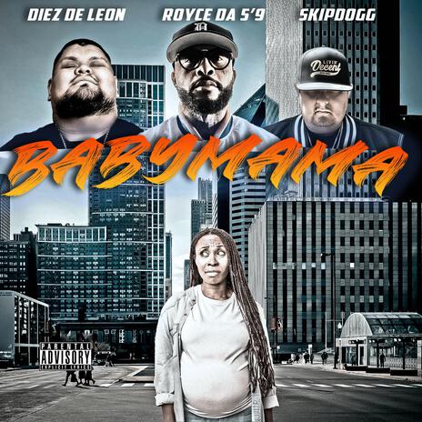 BabyMama ft. Royce Da 5'9" & Skipdogg Tha Soulja | Boomplay Music