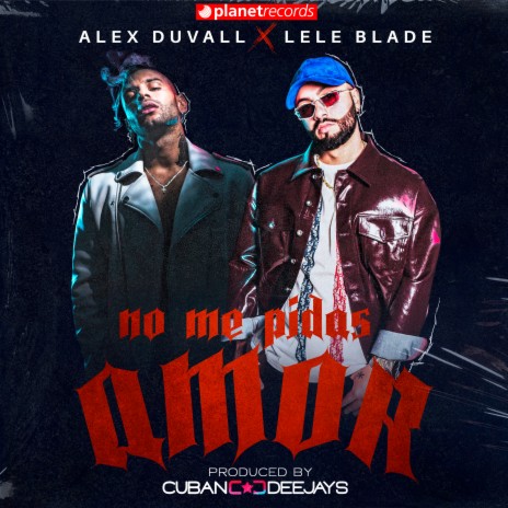 No Me Pidas Amor (Produced by Roberto Ferrante) ft. Lele Blade, Roberto Ferrante & Cuban Deejay$ | Boomplay Music