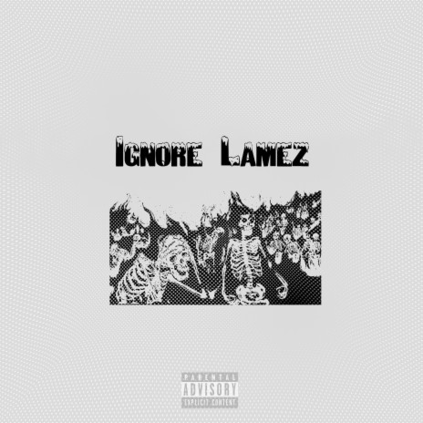 Ignore Lamez | Boomplay Music