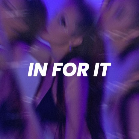 In For It (Sped Up) | Boomplay Music