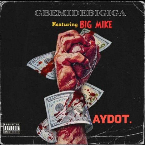 GBEMIDIBIGIGA (feat. BIG MIKE) | Boomplay Music