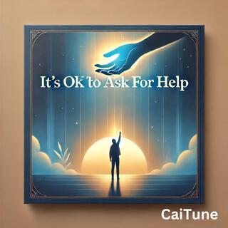 It's OK to ask for Help