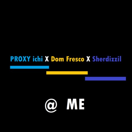 @ ME ft. Dom Fresco & Sherdizzil