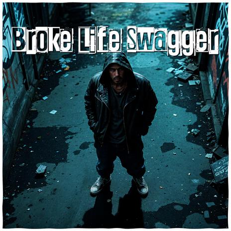 Broke Life Swagger | Boomplay Music