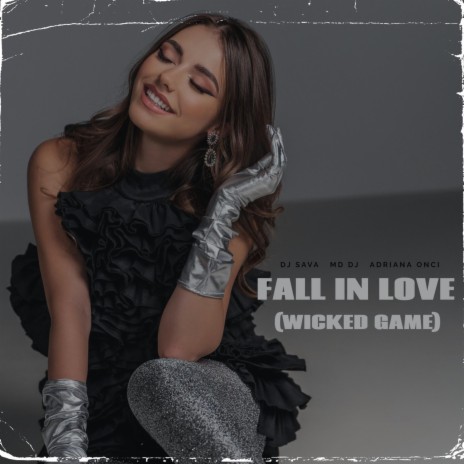 Fall In Love (Wicked Game) ft. MD Dj & Adriana Onci