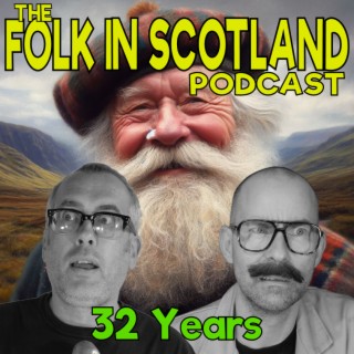 Folk i n Scotland - 32 Years