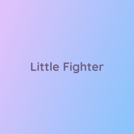 Little Fighter | Boomplay Music