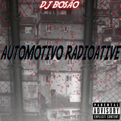 AUTOMOTIVO RADIOATIVE | Boomplay Music