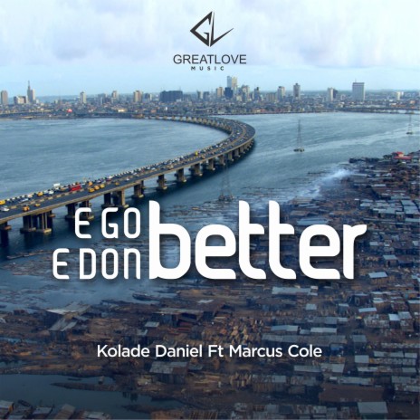 E Go Better, E Don Better (feat. Marcus Cole) | Boomplay Music