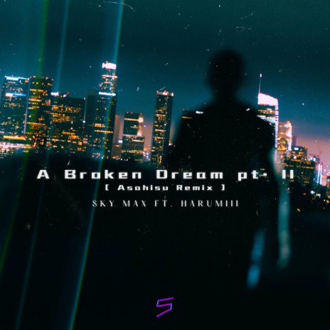 A Broken Dream, Pt. II (Asahisu Remix) ft. Harumiii & Asahisu