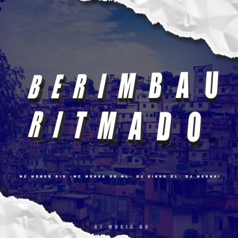 Berimbau Ritmado ft. Mc Menor Do Ml | Boomplay Music