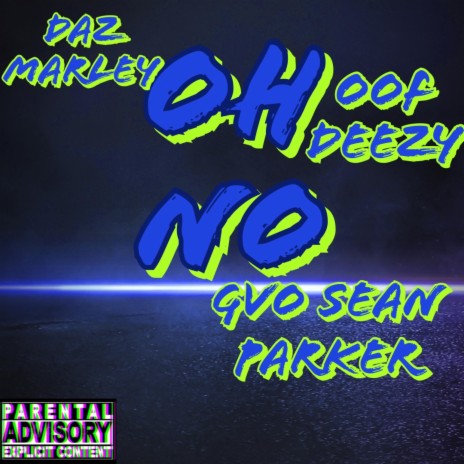 Oh no ft. OOF Deezy & Gvo Sean Parker | Boomplay Music