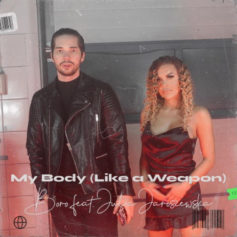My Body (Like a Weapon) ft. Julia Jaroszewska | Boomplay Music