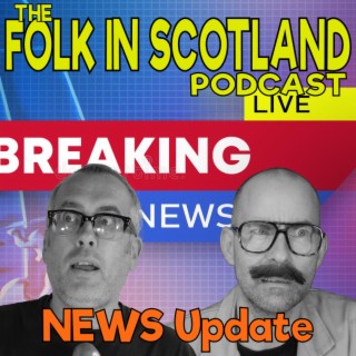 Folk in Scotland - News Update