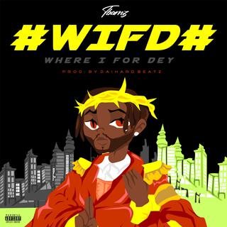 WIFD (Where I For Dey)