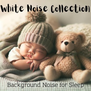 White Noise Collection: Background Noise for Sleep