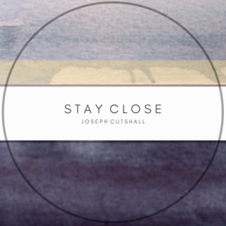 Stay Close lyrics | Boomplay Music