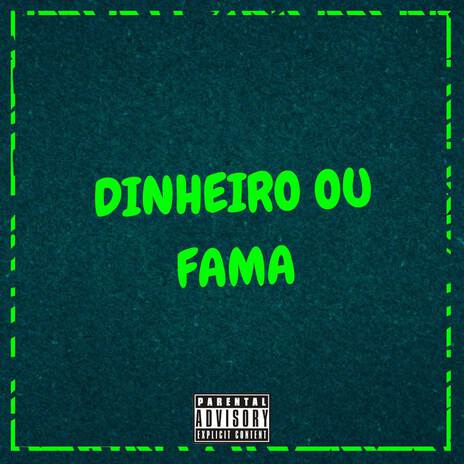 DINHEIRO OU FAMA ft. Mc Ikaro CN & MC JulioG | Boomplay Music