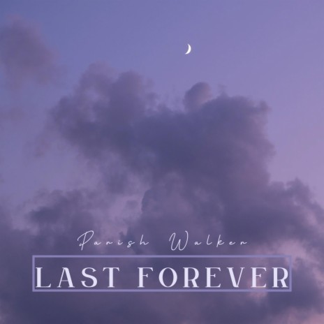 Last Forever | Boomplay Music