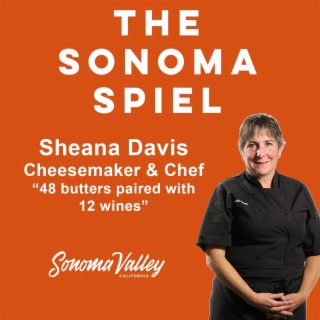 How to make 79 butters, secrets of Sonoma cheese and more: Sheana Davis Ep. 26