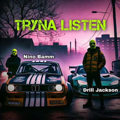 Tryna Listen ft. Nino Bamm | Boomplay Music