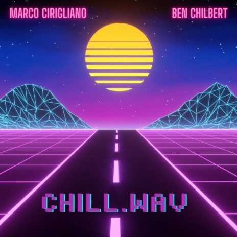 chill.wav ft. Ben Chilbert | Boomplay Music