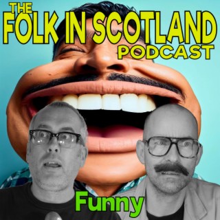 Folk in Scotland - Funny