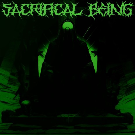 SACRIFICIAL BEING | Boomplay Music