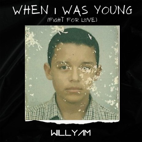 When I Was Young (Fight For Love) | Boomplay Music