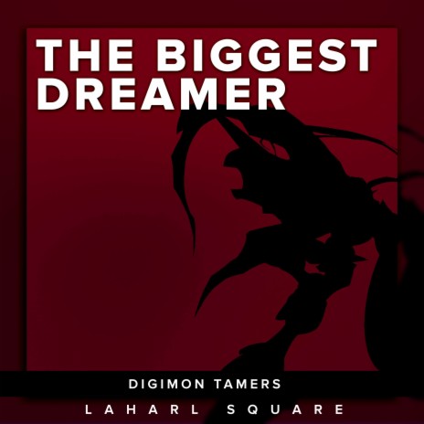 The Biggest Dreamer (From Digimon Tamers) (Spanish Cover) | Boomplay Music