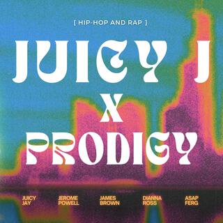 Juicy J x Prodigy