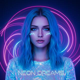 Neon Dreams lyrics | Boomplay Music