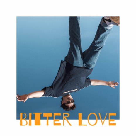 Bitter Love | Boomplay Music