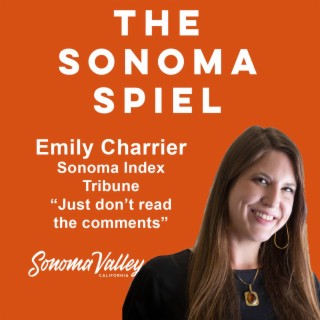 Don’t Read the Comments: Sonoma Index Tribune Editor Emily Charrier Ep. 32