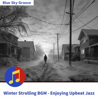 Winter Strolling BGM - Enjoying Upbeat Jazz