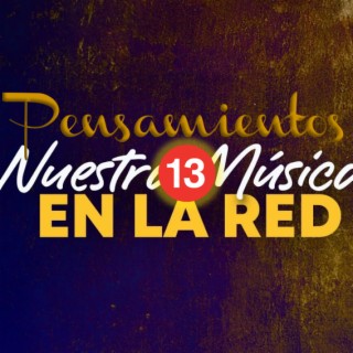 Pensamientos a Recalcar - Nuestra Música en la Red - Paso13