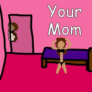 Your Mom