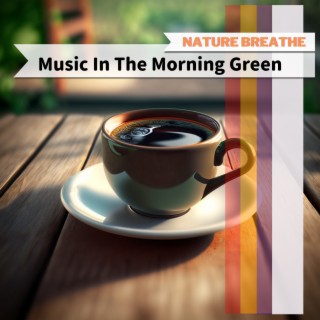 Music In The Morning Green