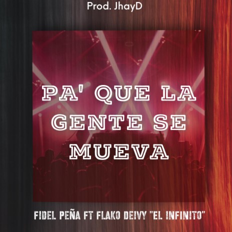 Pa' que la gente se mueva ft. Flako Deivy "El Infinito" | Boomplay Music