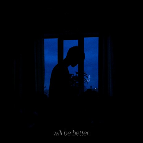will be better.