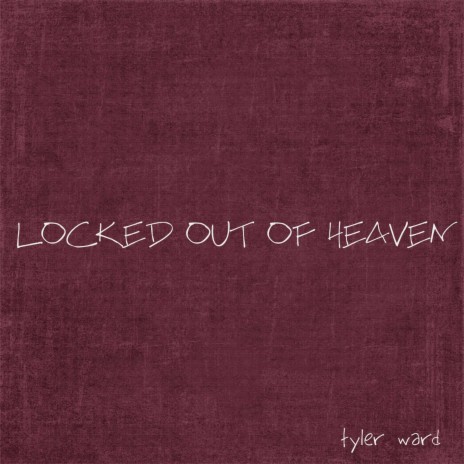 Locked Out of Heaven | Boomplay Music