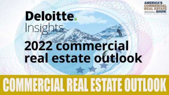 Deloitte’s 2022 Commercial Real Estate Outlook