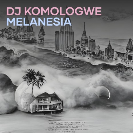 Dj Komologwe Melanesia (Remix) | Boomplay Music