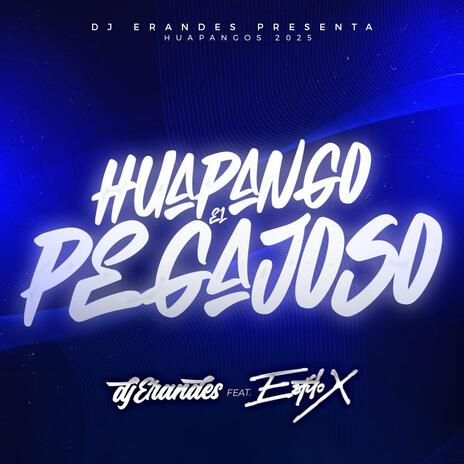 Huapango El Pegajoso ft. DJ Erandes | Boomplay Music