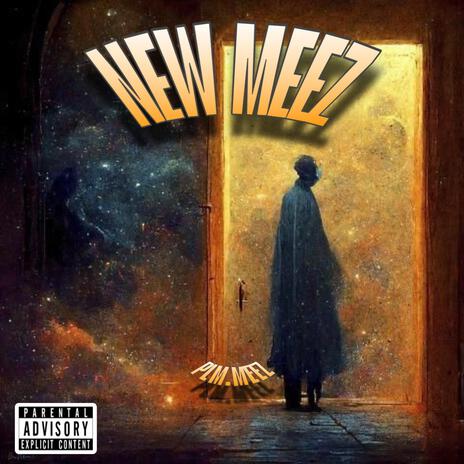 New Meez | Boomplay Music