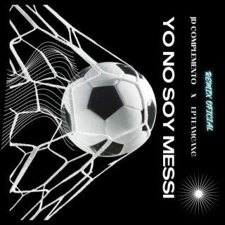 Yo no Soy Messi (EPTeamGang Remix)