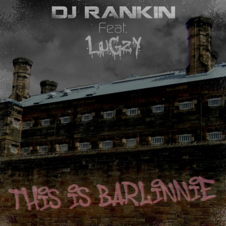 This Is Barlinnie ft. Lugzy | Boomplay Music