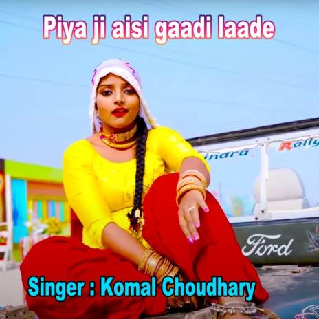 Piya Ji Aisi Gaadi Laade | Boomplay Music