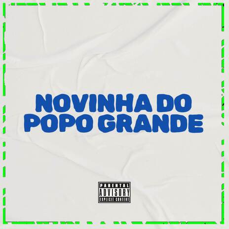 NOVINHA DO POPO GRANDE ft. Ramos Mc | Boomplay Music