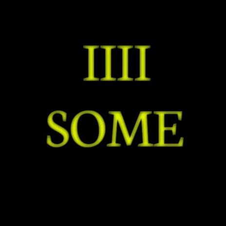 IIII SOME ft. D.A.K.S.H. | Boomplay Music